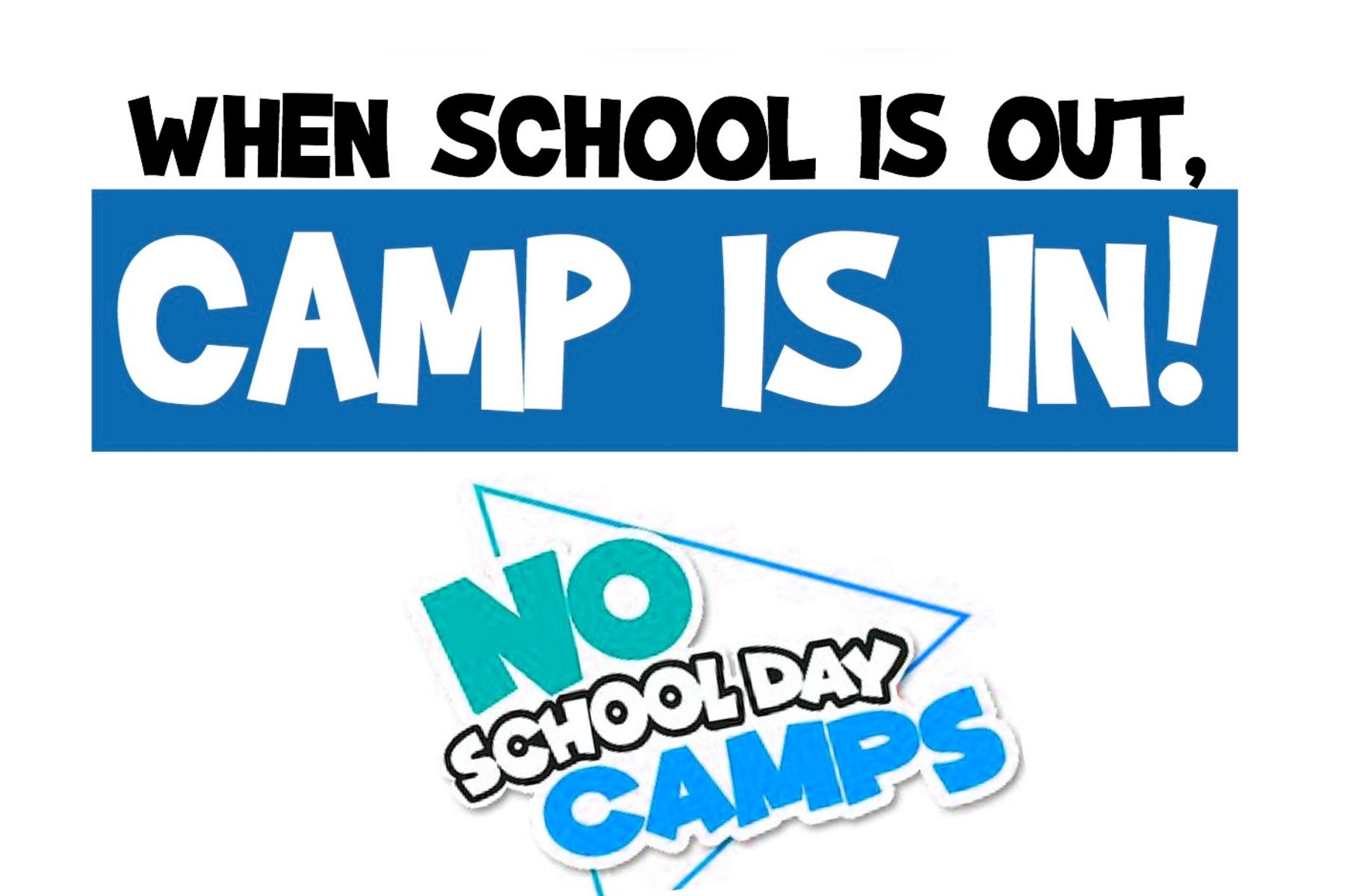 When School is Out, camp is in! 